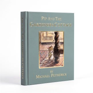 Pip and the Gardener’s Cottage — Special First Edition (Hardcover)